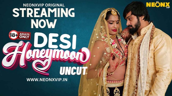 Desi Honeymoon 2024 Neonx Vip Originals Hindi Uncut Hot Video