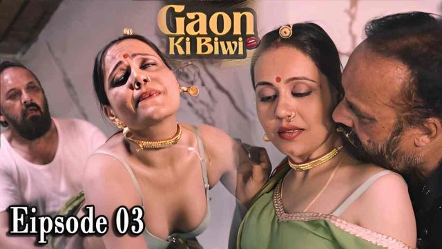 Gaon Ki Biwi 2023 Woow Originals Hindi Porn Web Series Ep 3