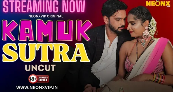 Kamuk Sutra 2024 Neonx Vip Originals Hindi Uncut Porn Video