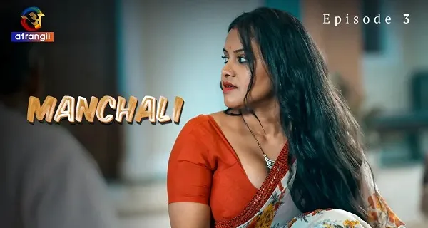 Manchali 2023 Atrangii Hindi Porn Web Series Episode 3
