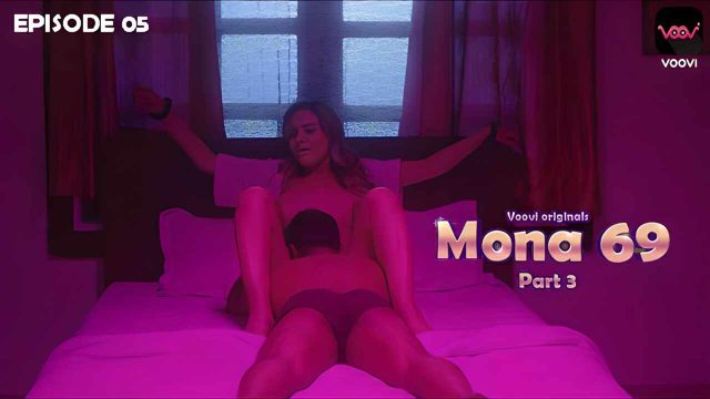 Mona 69 2023 Voovi Hindi Porn Web Series Episode 5