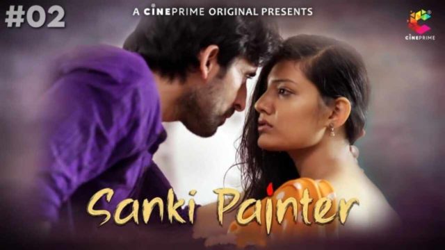 Sanki Painter 2023 Cineprime Hindi Porn Web Series Episode 2