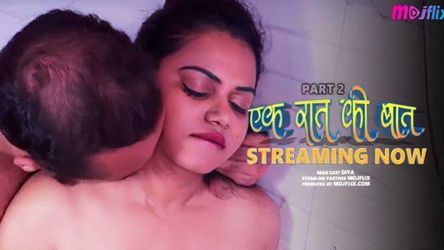 Ek Raat Ki Baat Part 2 2023 Mojflix Hindi Hot Short Film