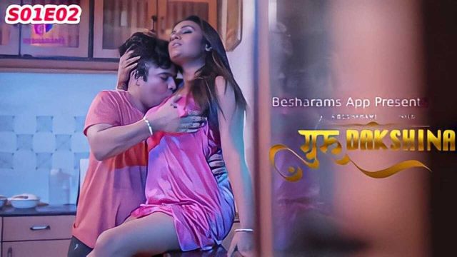 Guru Dakshina 2023 Besharams Hindi Porn Web Series Episode 2
