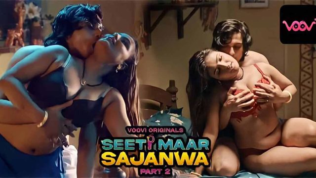 Seeti Maar Sajanwa 2023 Voovi Originals Hindi Hot Porn Web Series Ep 3-4
